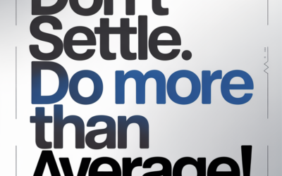 Don’t Settle. Do More Than Average!